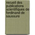 Recueil Des Publications Scientifiques De Ferdinand De Saussure