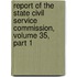 Report Of The State Civil Service Commission, Volume 35, Part 1