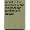 Report To The Directors Of The Liverpool And Manchester Railway door Robert Stephenson