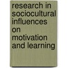 Research In Sociocultural Influences On Motivation And Learning door Robert L. Heneman