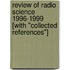 Review of Radio Science 1996-1999 [With "Collected References"]
