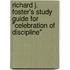 Richard J. Foster's Study Guide for "Celebration of Discipline"