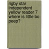 Rigby Star Independent Yellow Reader 7 Where Is Little Bo Peep? door Jill Newton