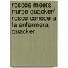 Roscoe Meets Nurse Quacker/ Rosco Conoce a la Enfermera Quacker door Debi Toporoff
