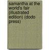 Samantha at the World's Fair (Illustrated Edition) (Dodo Press) door Marietta Holley