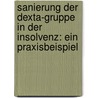 Sanierung Der Dexta-gruppe In Der Insolvenz: Ein Praxisbeispiel door Sven-Erik Gless