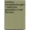 Schöne Verweltlichungen - biblische Gestalten in der Literatur door Michael Nüchtern