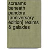 Screams Beneath Pandora [Anniversary Edition] Realms & Galaxies by Lara Princess Misty