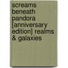 Screams Beneath Pandora [Anniversary Edition] Realms & Galaxies door Lara Princess Misty