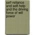 Self-Reliance And Self-Help And The Driving Force Of Will Power