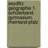 Seydlitz Geographie 1. Schülerband. Gymnasium. Rheinland-Pfalz door Onbekend