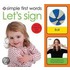 Simple First Words Let's Sign [With 32 Interactive Flash Cards]