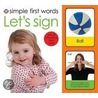 Simple First Words Let's Sign [With 32 Interactive Flash Cards] door Roger Priddy