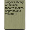 Singer's Library of Musical Theatre Mezzo Soprano/Alto Volume 1 by Unknown