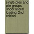 Single Piles and Pile Groups Under Lateral Loading, 2nd Edition