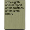 Sixty-Eighth Annual Report Of The Trustees Of The State Library by New York State Library