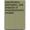 Specification, Estimation, and Analysis of Macroeconomic Models door Ray C. Fair