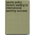 Sports Policy Factors Leading To International Sporting Success