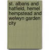 St. Albans And Hatfield, Hemel Hempstead And Welwyn Garden City by Ordnance Survey