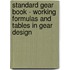 Standard Gear Book - Working Formulas And Tables In Gear Design