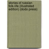 Stories Of Russian Folk-Life (Illustrated Edition) (Dodo Press) door Donald A. MacKenzie