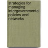 Strategies For Managing Intergovernmental Policies And Networks door Robert W. Gage