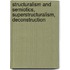 Structuralism and Semiotics, Superstructuralism, Deconstruction