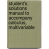Student's Solutions Manual to Accompany Calculus, Multivariable door Roland B. Minton