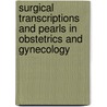 Surgical Transcriptions and Pearls in Obstetrics and Gynecology by Turrentine E. Turrentine