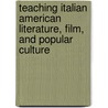 Teaching Italian American Literature, Film, and Popular Culture door Onbekend