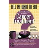 Tell Me What To Eat Before, During, And After Cancer Treatments door Tisch Cancer Institute