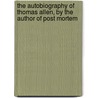 The Autobiography Of Thomas Allen, By The Author Of Post Mortem door Arthur Montagu Brookfield