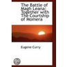The Battle Of Magh Leana; Together With The Courtship Of Momera door Eugene Curry