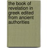 The Book Of Revelation In Greek Edited From Ancient Authorities by Samuel Prideaux Tregelles