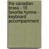 The Canadian Brass - 15 Favorite Hymns - Keyboard Accompaniment by Unknown