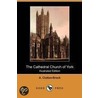 The Cathedral Church Of York (Illustrated Edition) (Dodo Press) door Arthur Clutton-Brock