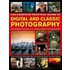 The Complete Practical Guide to Digital and Classic Photography