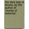The Dark Lady Of Doona, By The Author Of 'Stories Of Waterloo'. door William Hamilton Maxwell