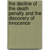 The Decline of the Death Penalty and the Discovery of Innocence by Suzanna L. de Boef