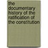 The Documentary History Of The Ratification Of The Constitution
