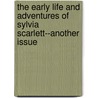 The Early Life And Adventures Of Sylvia Scarlett--Another Issue by Sir Mackenzie Compton