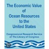 The Economic Value Of Ocean Resources To The United States, The by Books for Business