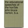 The Educational Speeches Of The Hon'Ble John Bruce Norton, B.A. door John Bruce Norton