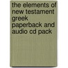 The Elements Of New Testament Greek Paperback And Audio Cd Pack by Jonathan T. Pennington