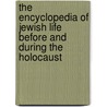 The Encyclopedia Of Jewish Life Before And During The Holocaust door Susan Miller