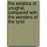 The Estatica Of Youghal, Compared With The Wonders Of The Tyrol door John Aldworth