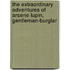 The Extraordinary Adventures of Arsene Lupin, Gentleman-Burglar