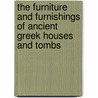 The Furniture and Furnishings of Ancient Greek Houses and Tombs door Dimitra Andrianou