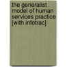 The Generalist Model of Human Services Practice [With Infotrac] door Russell Ed. Hull