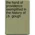 The Hand Of Providence Exemplified In The History Of J.B. Gough